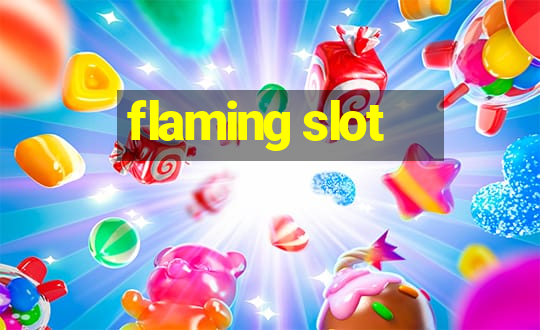 flaming slot