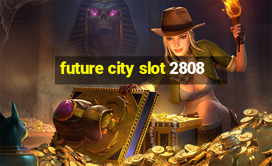 future city slot 2808