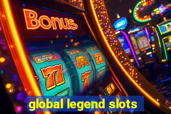 global legend slots