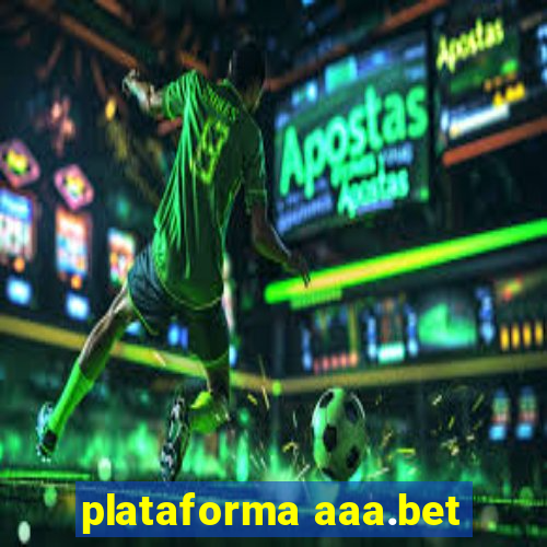 plataforma aaa.bet