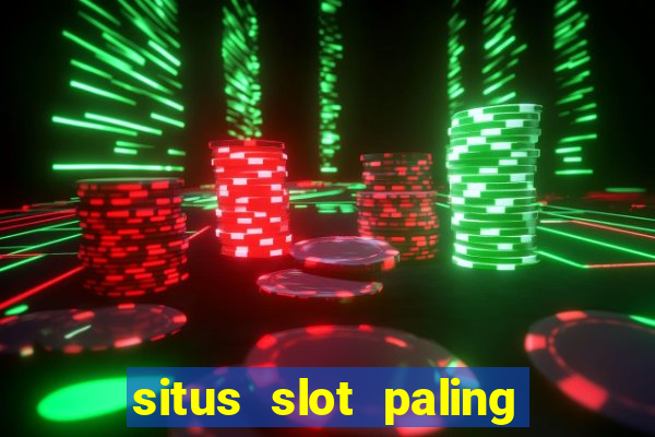 situs slot paling gacor terbaru