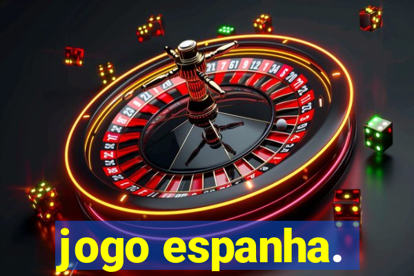 jogo espanha.