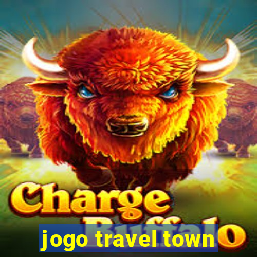 jogo travel town