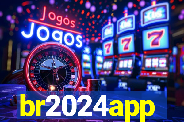 br2024app