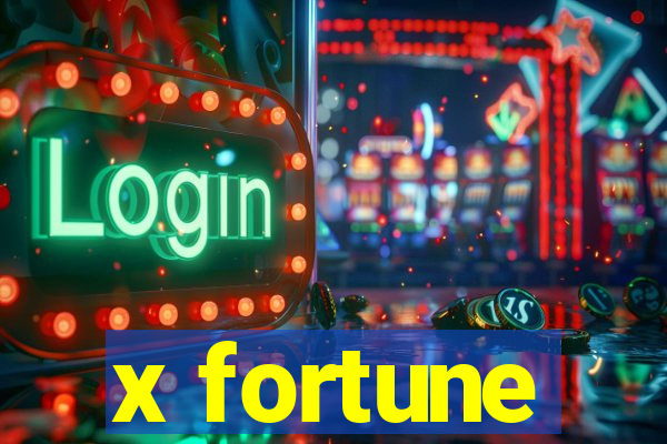 x fortune