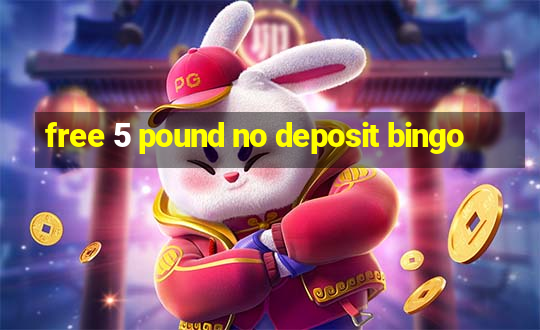 free 5 pound no deposit bingo