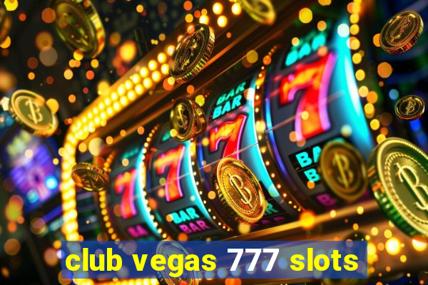 club vegas 777 slots