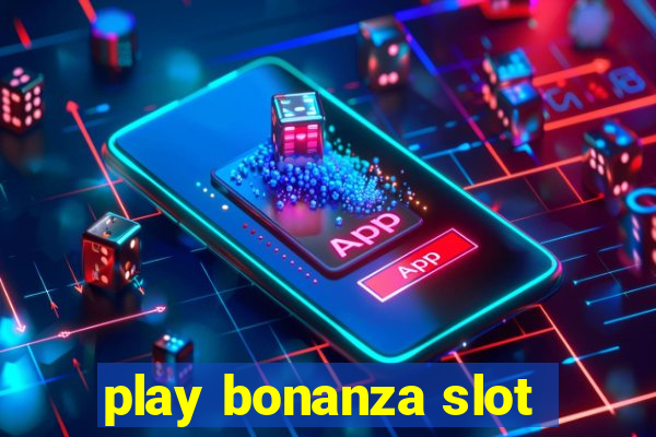 play bonanza slot