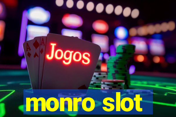 monro slot