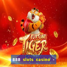 888 slots casino - ca?a níquel