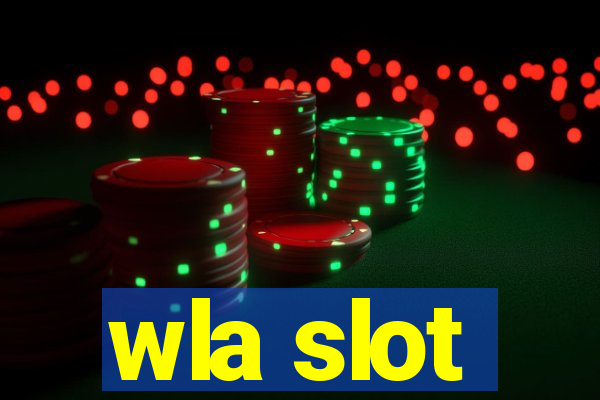 wla slot