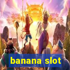 banana slot