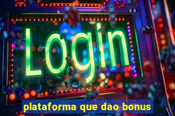 plataforma que dao bonus