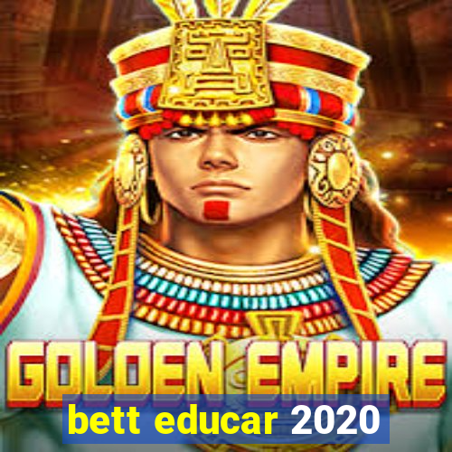 bett educar 2020