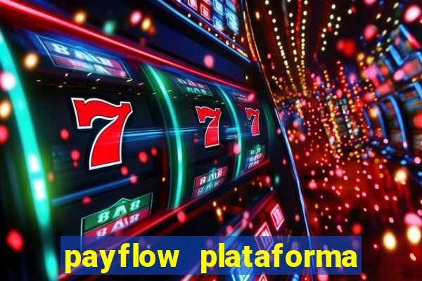 payflow plataforma de jogos