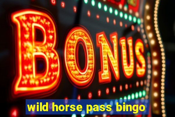 wild horse pass bingo