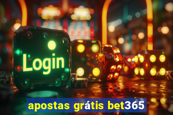 apostas grátis bet365