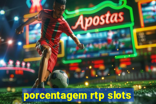 porcentagem rtp slots