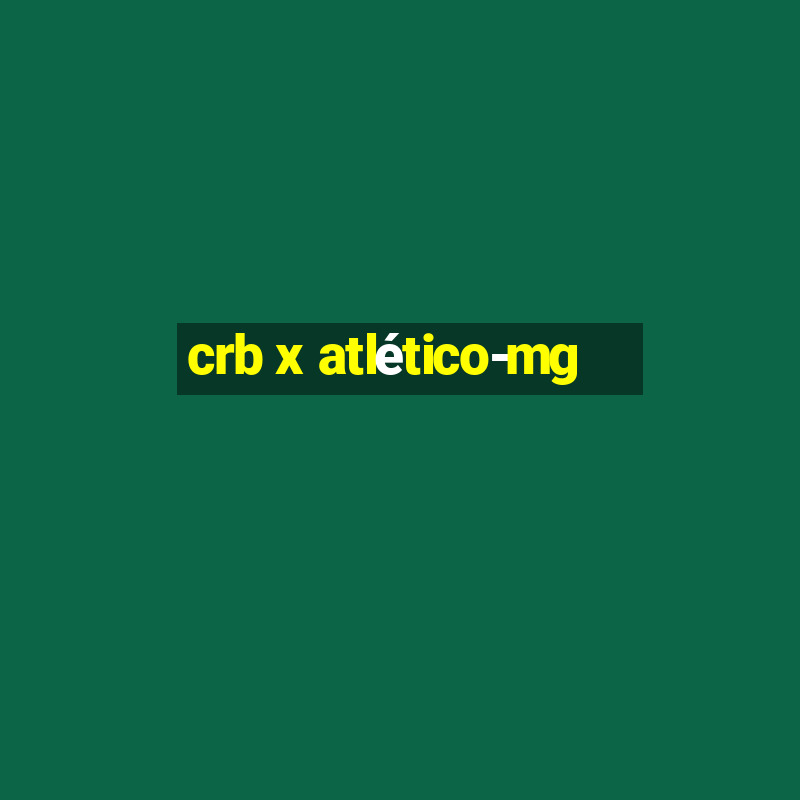 crb x atlético-mg