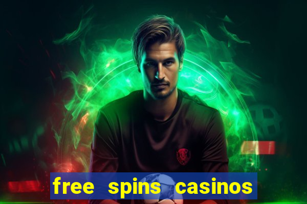 free spins casinos no deposit