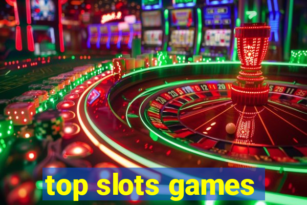 top slots games