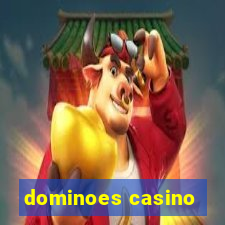 dominoes casino