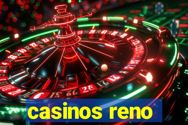 casinos reno