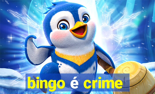 bingo é crime