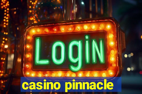 casino pinnacle