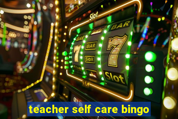 teacher self care bingo