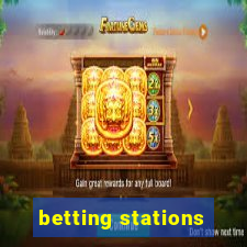 betting stations