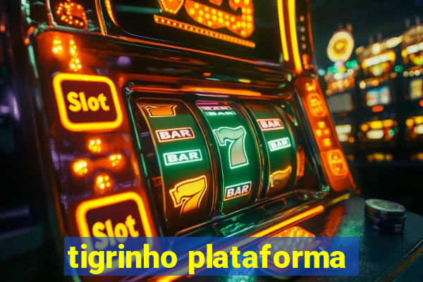 tigrinho plataforma