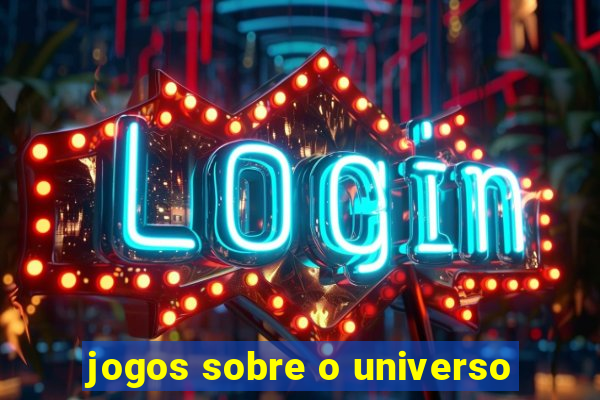 jogos sobre o universo