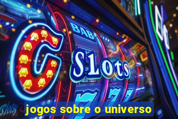 jogos sobre o universo