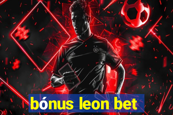 bónus leon bet