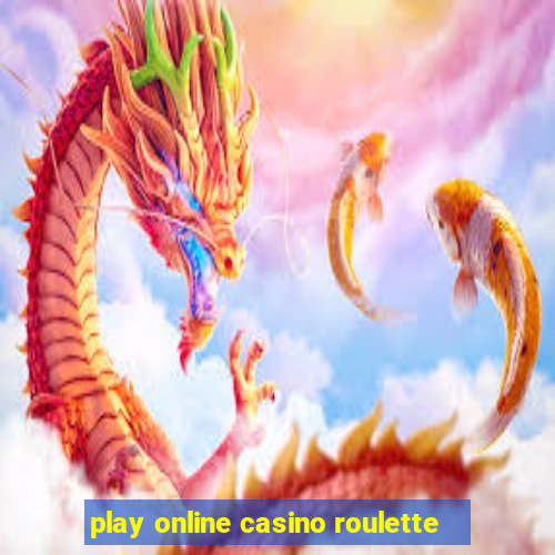 play online casino roulette