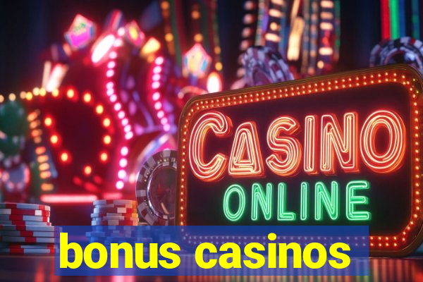 bonus casinos