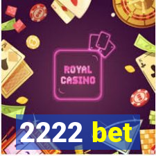 2222 bet