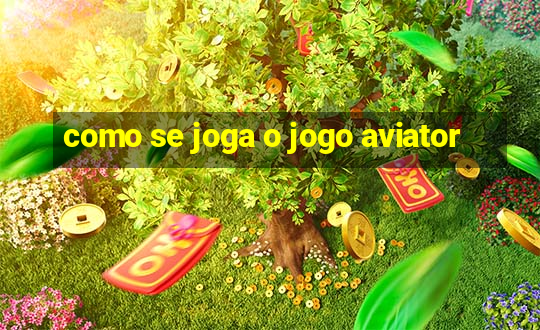 como se joga o jogo aviator