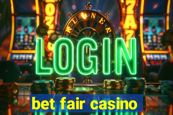 bet fair casino