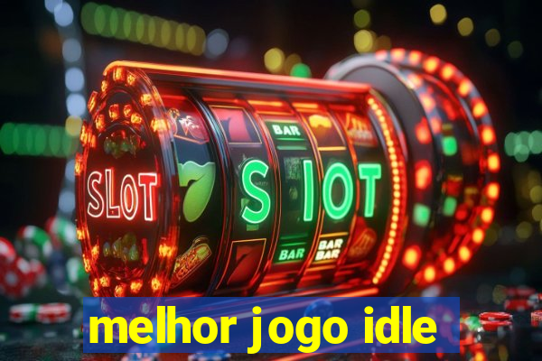 melhor jogo idle