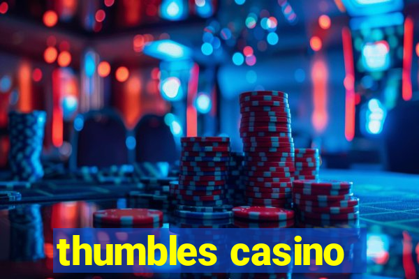 thumbles casino