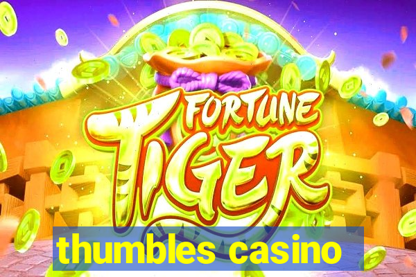 thumbles casino