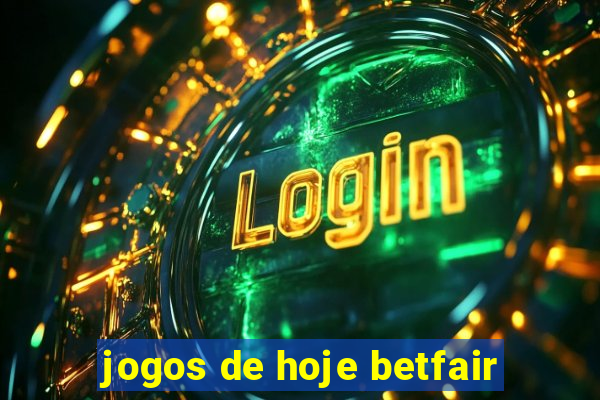 jogos de hoje betfair