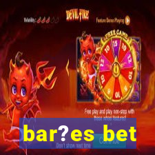 bar?es bet