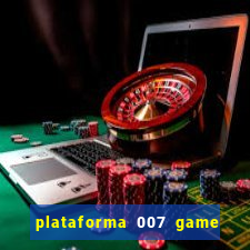 plataforma 007 game é confiável