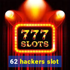 62 hackers slot