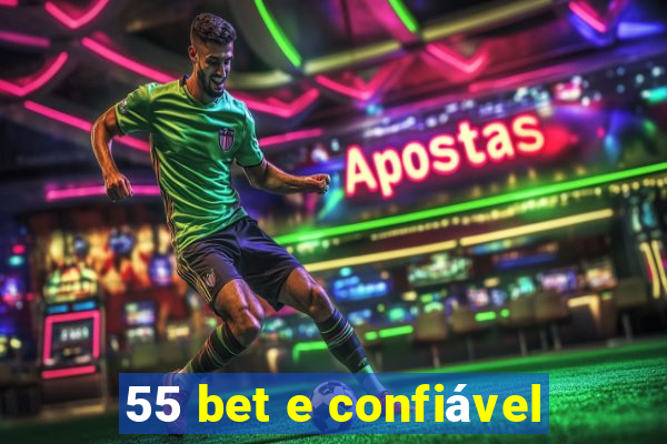 55 bet e confiável