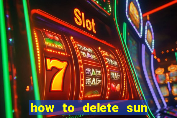 how to delete sun bingo account