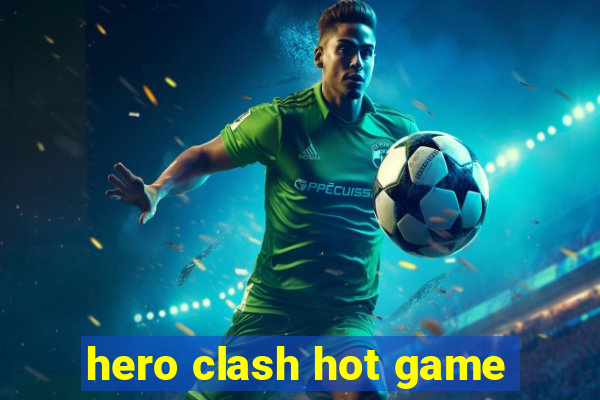 hero clash hot game